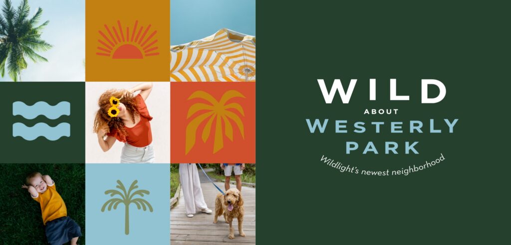 A collage with palm trees, abstract designs, people, and a dog, alongside text reading "Wild about Westerly Park—Wildlight's newest neighborhood in the Wildlight Yulee Florida community. Discover new homes in Wildlight FL.