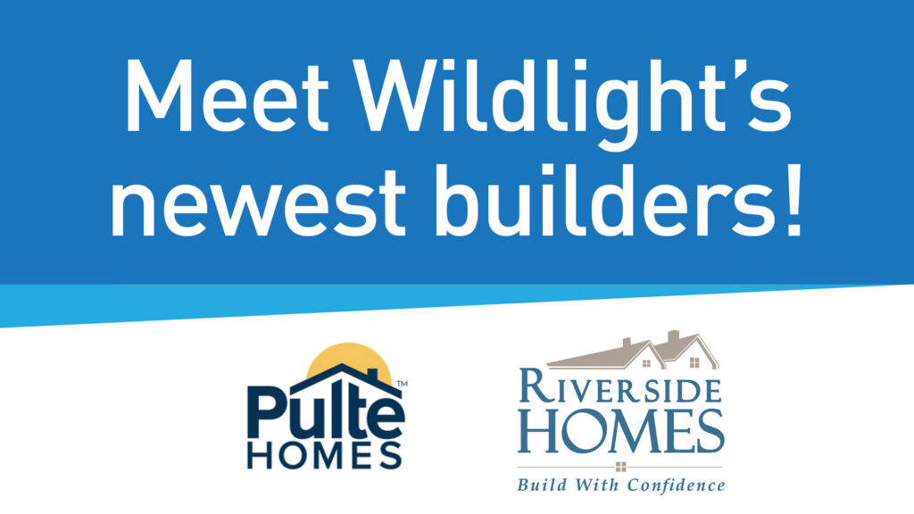 Text graphic announcing Wildlight's newest builders, featuring the logos of Pulte Homes and Riverside Homes—bringing more beautiful homes in Nassau County Florida to the vibrant Wildlight Yulee Florida community.