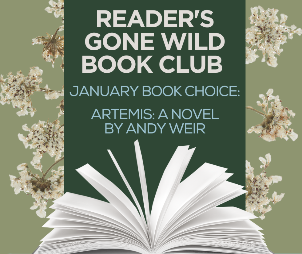 Open book in front of a green background with white flowers and text announcing the Reader's Gone Wild Book Club's January choice: "Artemis: A Novel" by Andy Weir—perfect reading for fans in the vibrant Wildlight Florida master planned community.
