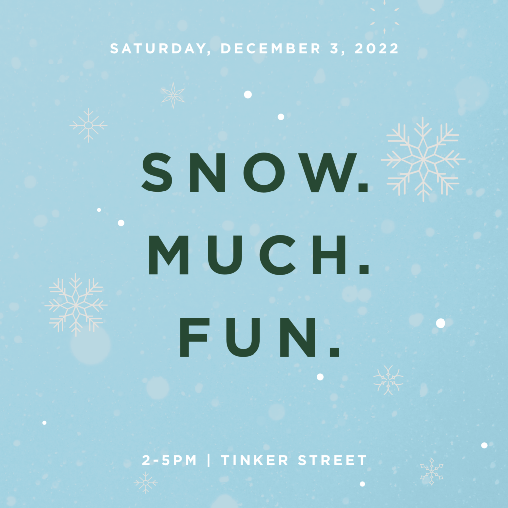 Light blue graphic with white snowflakes and text: "Saturday, December 3, 2022. SNOW. MUCH. FUN. 2-5PM | Tinker Street in Wildlight Florida, a vibrant Wildlight master planned community.